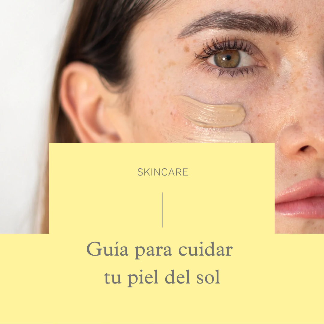 Guía para cuidar tu piel del sol